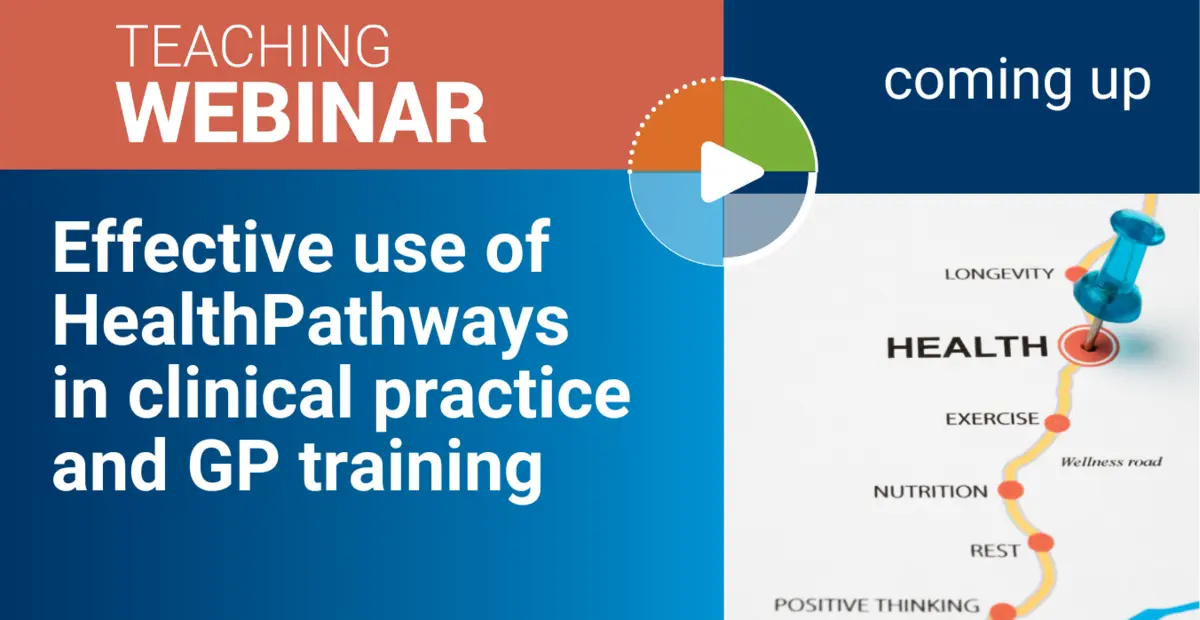 Effective use of HealthPathways in clinical practice and GP training ...
